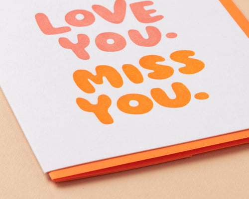 love you, miss you letterpress greeting card