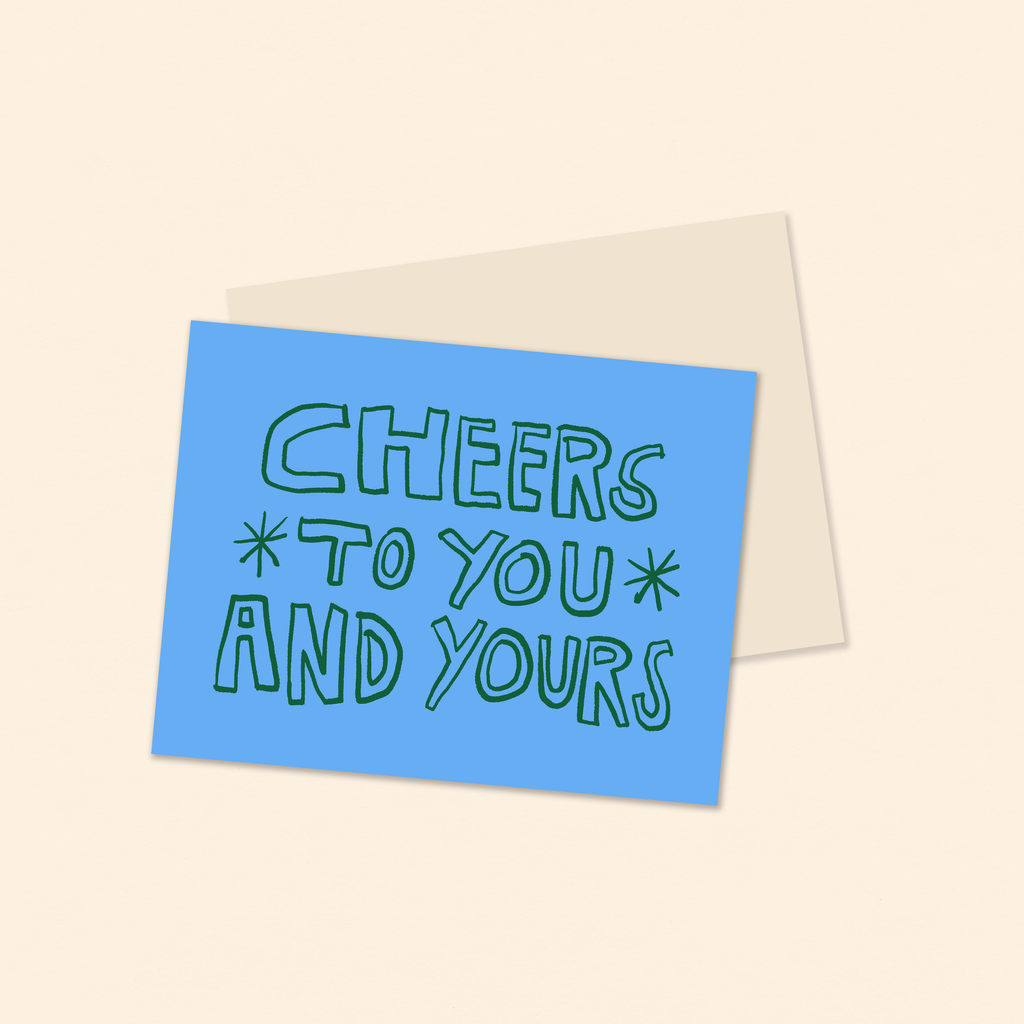 Cheers to you and yours - greeting card