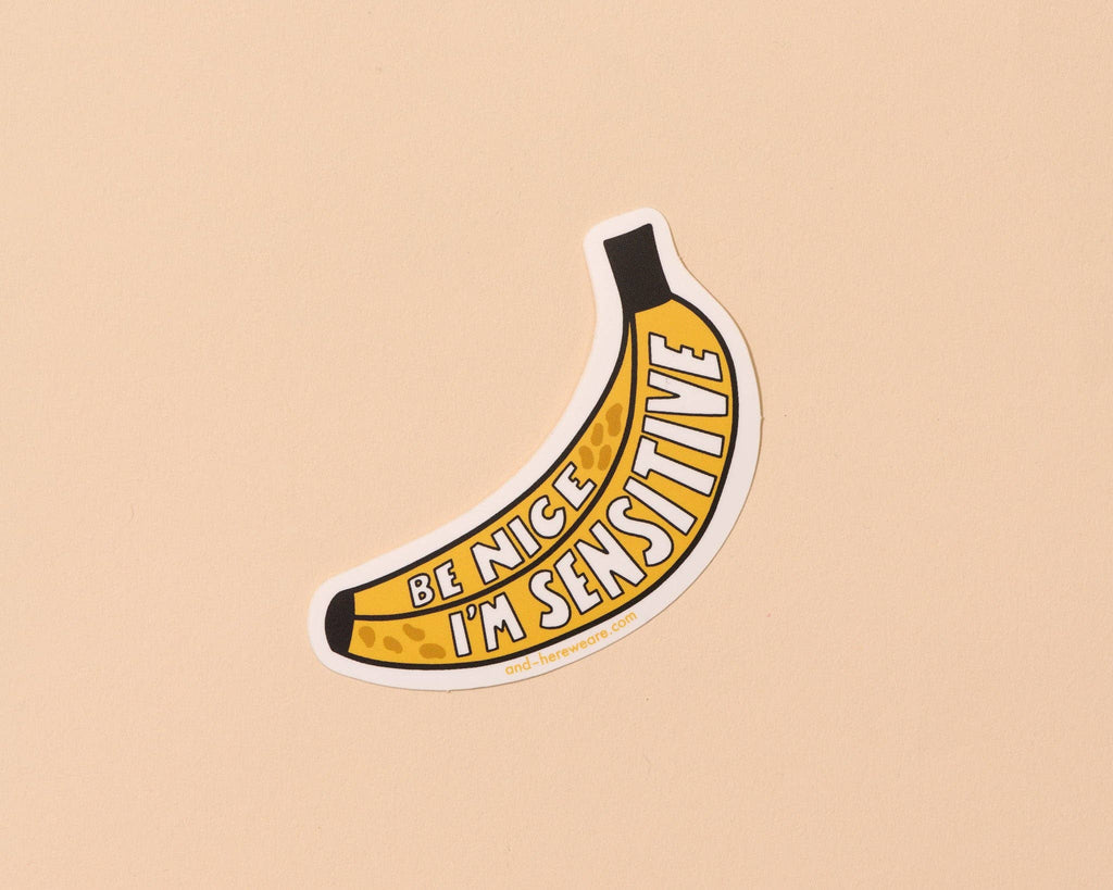 I'm sensitive banana sticker