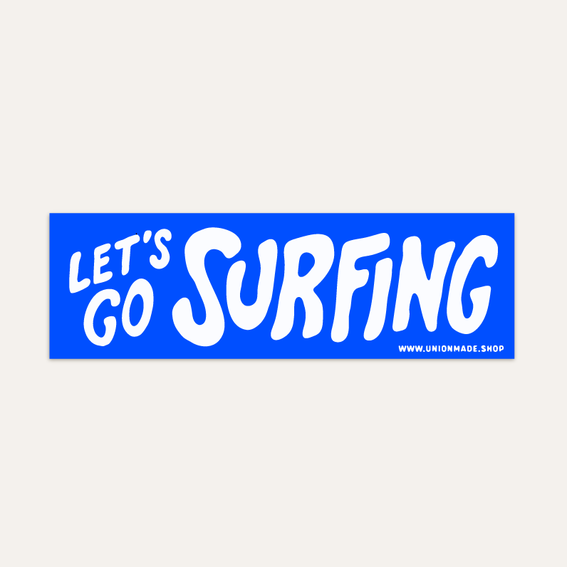 bumper sticker - let's go surfing