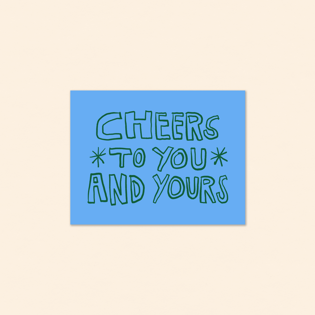 Cheers to you and yours - greeting card