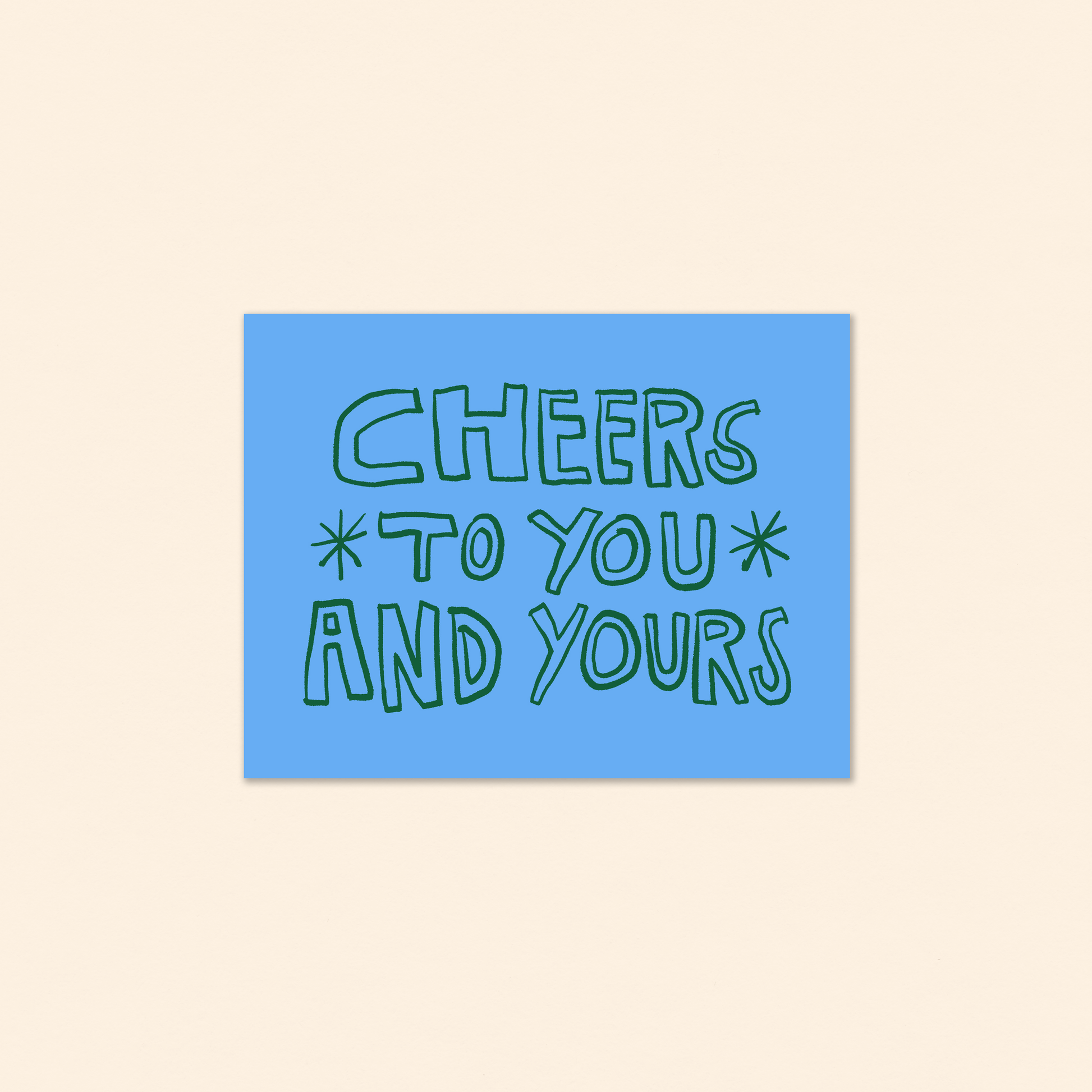 Cheers to you and yours - greeting card